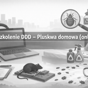 Szkolenie DDD – Pluskwa domowa (online)